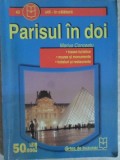 PARISUL IN DOI. TRASEE TURISTICE. MUZEE SI MONUMENTE. HOTELURI SI RESTAURANTE-MARIUS CONCEATU-235679