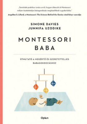 Montessori baba - &amp;Uacute;tmutat&amp;oacute; a meg&amp;eacute;rtő &amp;eacute;s elfogad&amp;oacute; babagondoz&amp;aacute;shoz - Simone Davies foto