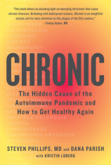 Chronic: The Hidden Cause of the Autoimmune Pandemic--And How to Get Healthy Again foto