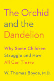 The Orchid and the Dandelion | W. Thomas Boyce