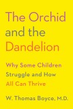 The Orchid and the Dandelion | W. Thomas Boyce