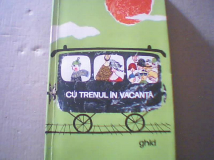 Dem. Popescu - CU TRENUL IN VACANTA / circuite feroviare romanesti ( 1966 )