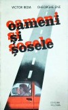 Carte captivanta Victor Beda: Oameni si sosele. Roman, Editura Militara 1984. Brosata, stare buna. 234 pag.