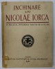Inchinare Nicolae Iorga Cluj 1931, Ilustratii, Coperta Originala, 440 Pagini - Carte Veche