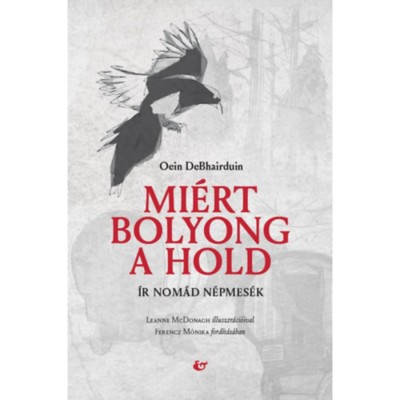 Mi&amp;eacute;rt bolyong a hold - &amp;Iacute;r nom&amp;aacute;d n&amp;eacute;pmes&amp;eacute;k - Oein Debhairduin foto
