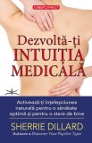 Dezvoltă-ți intuiția medicală - Paperback brosat - Prestige