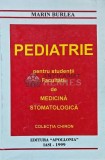 Cumpara ieftin Pediatrie pentru studentii Facultatii de Medicina Stomatologica - 1999 - Marin Burlea (AD103)