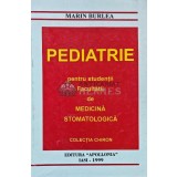 Pediatrie pentru studentii Facultatii de Medicina Stomatologica - 1999 - Marin Burlea (AD103)