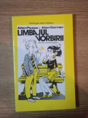 LIMBAJUL VORBIRII , ARTA CONVERSATIEI de ALLAN PEASE si ALAN GARNER , 1997 foto