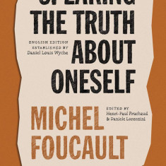 Speaking the Truth About Oneself | Michel Foucault