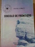 Dincolo de Frontiere - Pavel Corut, 1992, Editura Miracol, Roman, Beletristica