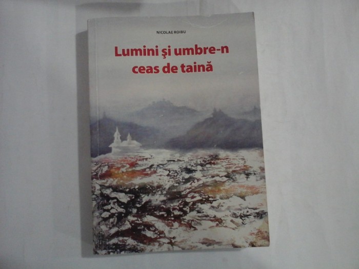 LUMINI SI UMBRE-N CEAS DE TAINA - NICOLAE ROIBU