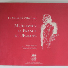 LE VERBE ET L' HISTOIRE , MICKIEWICZ , LA FRANCE ET L 'EUROPE , sous la direction de FRANCOIS - XAVIER COQUIN et MICHEL MASLOWSKI , 2002
