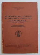 NATIONALIZAREA JUSTITIEI SI UNIFICAREA LEGISLATIVA IN BASARABIA de VESPASIAN ERBICEANU , 1934 foto