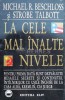 La cele mai inalte nivele, Beschloss/Talbott, 1995, Editura Elit, 682 pagini, Istorie, Coperta Brosata, Stare Foarte Buna
