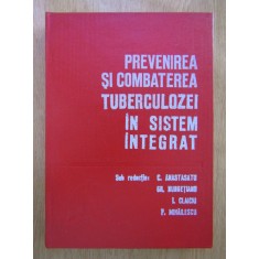 Gh. Bungetianu - Prevenirea si combaterea tuberculozei in sistem integrat