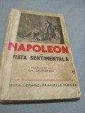 NAPOLEON BONAPARTE SI VIATA SENTIMENTALA EDITURA LIBRARIEI PRINCIPELE MIRCEA
