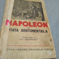 NAPOLEON BONAPARTE SI VIATA SENTIMENTALA EDITURA LIBRARIEI PRINCIPELE MIRCEA