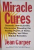 Miracle Cures: Jean Carper - Remedii Naturale, Vitamine &amp; Plante, 1997, Editura Harper, Paperback, Medicina Alternativa, Engleza