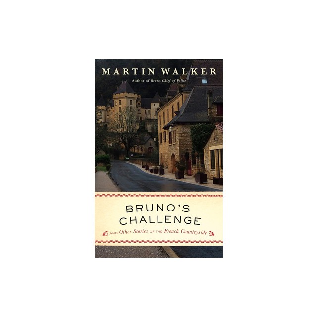Bruno&#039;s Challenge: And Other Stories of the French Countryside
