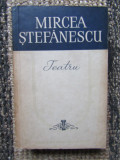 Teatru- Mircea Stefanescu