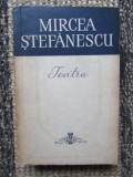 Teatru- Mircea Stefanescu