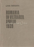 Romania In Viltoarea Anului 1939 - Livia Dandara