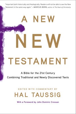 A New New Testament: A Bible for the Twenty-First Century Combining Traditional and Newly Discovered Texts foto