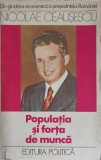 Populatia si Forta de Munca - Nicolae Ceausescu - Editura Politica 1981, 494 pagini