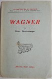 Wagner - Henri Lichtenberger (Franceza) - Carte Arta Muzicala
