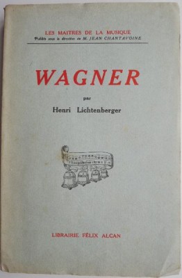 Wagner &amp;ndash; Henri Lichtenberger (editie in limba franceza) foto