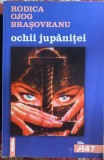 RODICA OJOG-BRASOVEANU,OCHII JUPANITEI/NEMIRA,2003/CA NOUA,341 PAGINI