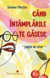 Cand intamplarile te gasesc. Pagini de umor - Simona Mihutiu