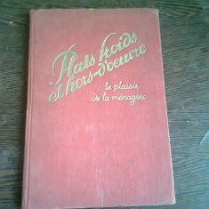 PLATS FROIDS ET HORS D'OEUVRE. LE PLAISIR DE LA MENAGERE publie par MADAME F. NIETLISPACH, PARIS (CARTE IN LIMBA FRANCEZA)