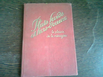 PLATS FROIDS ET HORS D&amp;#039;OEUVRE. LE PLAISIR DE LA MENAGERE publie par MADAME F. NIETLISPACH, PARIS (CARTE IN LIMBA FRANCEZA) foto