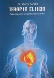 Terapia Elixor. Aplicarea practica a magnetoterapiei pulsatile &ndash; Sandor Sandra (coperta putin uzata)