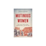 Mutinous Women: How French Convicts Became Founding Mothers of the Gulf Coast