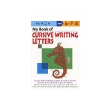 My Book of Cursive Writing Letters, Ages 6-8