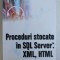 PROCEDURI STOCATE IN SQL SERVER . XML . HTML de KEN HENDERSON , 2003