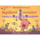 Rep&uuml;lj&uuml;nk messzire! - Malac &eacute;s Liba 10. - T&oacute;th Krisztina