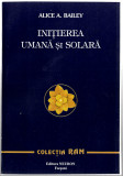 Initierea umana si solara - Alice A. Bailey - Ed. Neuron, 1995