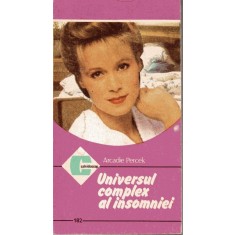 UNIVERSUL COMPLEX AL INSOMNIEI - ARCADIE PERCEK