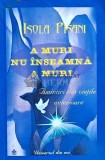 A muri nu inseamna a muri. Amintiri din vietile anterioare - 2008 - Isola Pisani (G148), Dharana