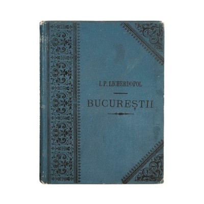 Ion P. Licherdopol, Bucureștii, 1889, foto