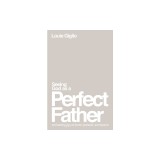 Seeing God as a Perfect Father: And Seeing You as Loved, Pursued, and Secure