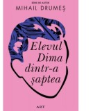 Elevul Dima dintr-a saptea - Mihail Drumes