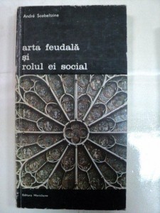 Andre Scobeltzine - Arta feudală și rolul ei social foto