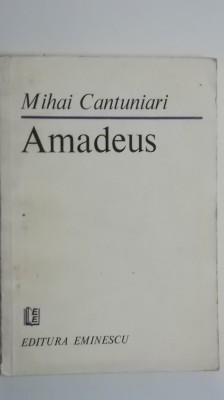 Mihai Cantuniari - Amadeus, versuri (vezi detalii pentru livrare in tara) foto