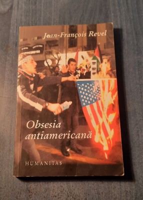 Obsesia antiamericana Hean Francois Revel foto