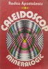 Caleidoscop Mineralogic, Rodica Apostolescu, 1987, Editura Tehnica, 245 pg, Geografie, Coperta Brosata, Stare Buna